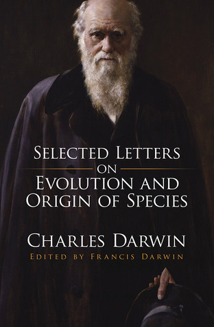 Selected Letters On Evolution And Origin Of Species Charles Darwin
