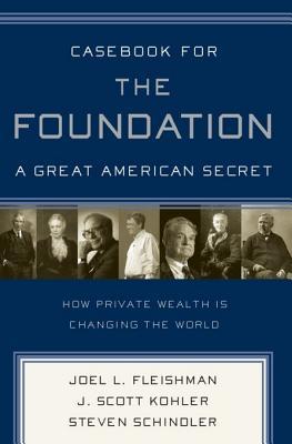 Casebook For The Foundation A Great American Secret Joel Fleishman