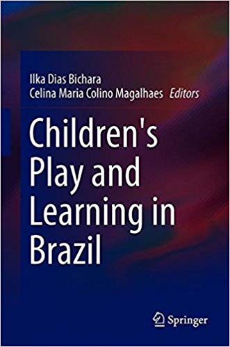 Childrens Play And Learning In Brazil 1st Edition Ilka Dias Bichara