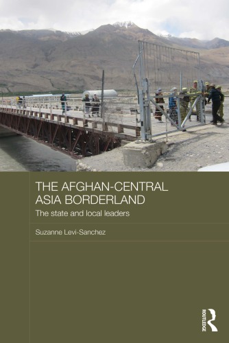 The Afghancentral Asia Borderland The State And Local Leaders Suzanne Levisanchez