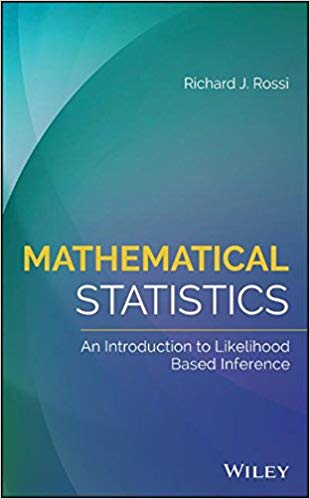 Mathematical Statistics An Introduction To Likelihood Based Inference 1st Edition Richard J Rossi