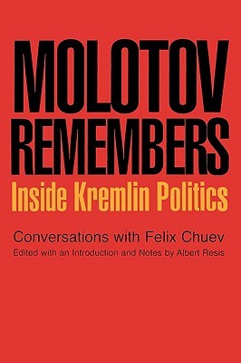 Molotov Remembers Inside Kremlin Politics Vyacheslav Molotov Albert Resis