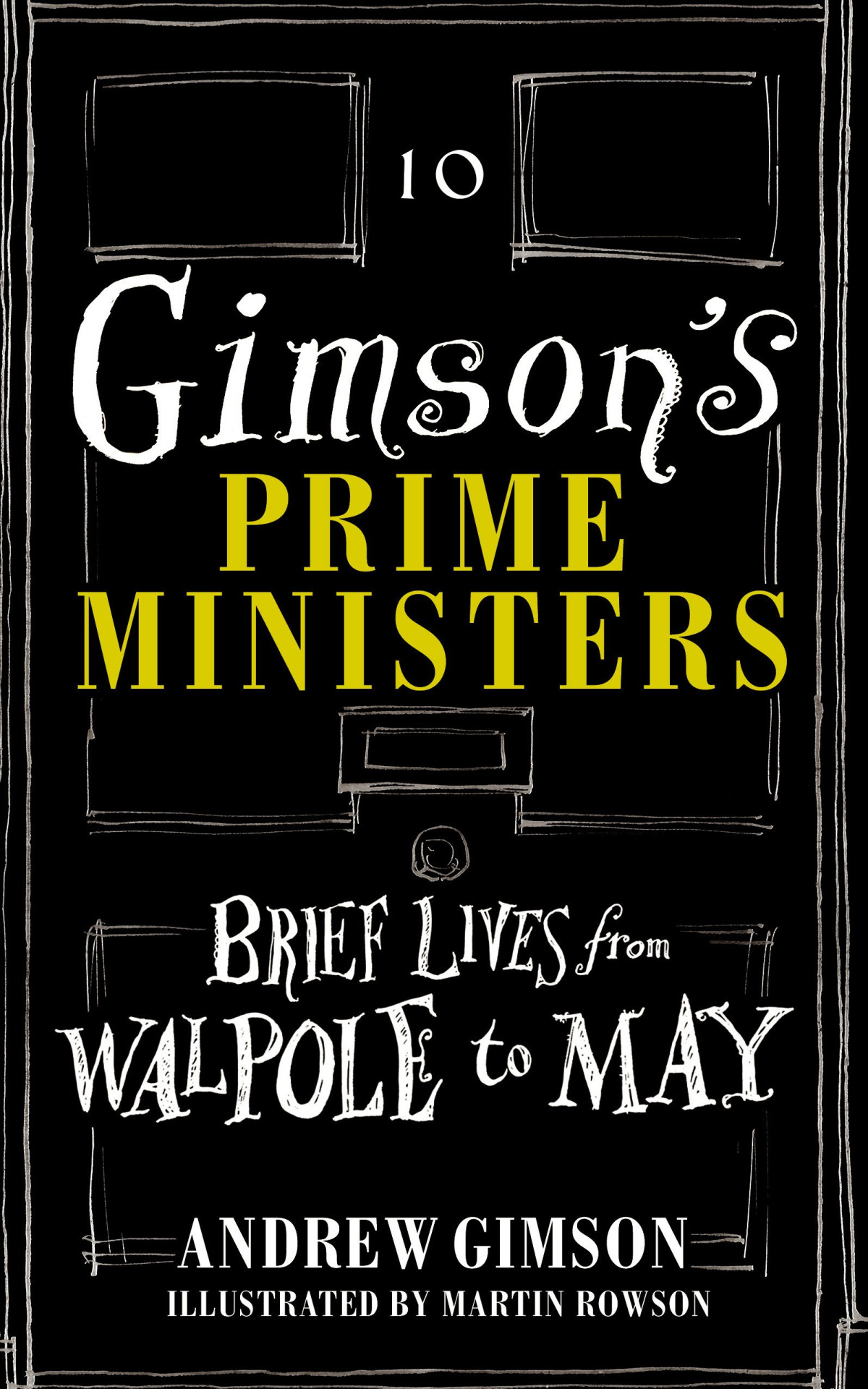 Gimsons Prime Ministers Brief Lives From Walpole To May Andrew Gimson