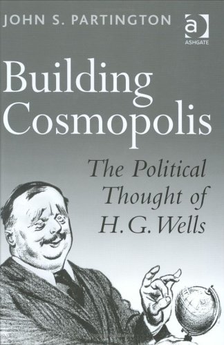 Building Cosmopolis The Political Thought Of Hg Wells John S Partington