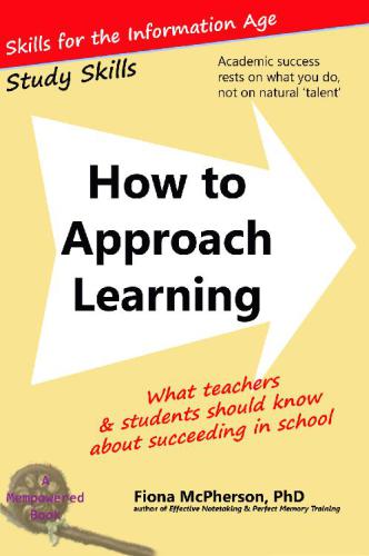 How To Approach Learning What Teachers And Students Should Know About Succeeding In School Fiona Mcpherson