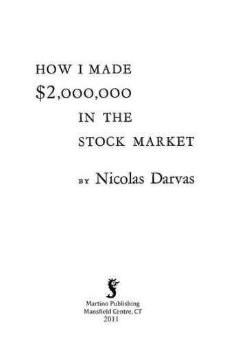 How I Made 2000000 In The Stock Market Nicolas Darvas