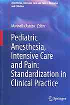 Pediatric Anesthesia Intensive Care And Pain Standardization In Clinical Practice Astuto