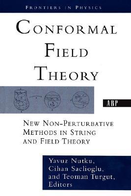 Conformal Field Theory New Nonperturbative Methods In String And Field Theory Paperback Yavuz Nutku Cihan Saclioglu