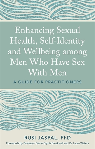 Enhancing Sexual Health Selfidentity And Wellbeing Among Men Who Have Sex With Men A Guide For Practitioners Paperback Rusi Jaspal Laura Waters