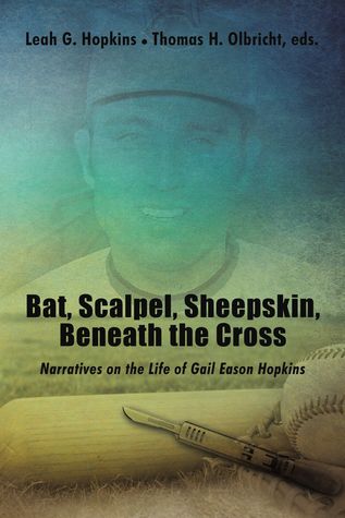 Bat Scalpel Sheepskin Beneath The Cross Narratives On The Life Of Gail Eason Hopkins Leah G Hopkins
