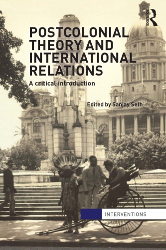 Postcolonial Theory And International Relations Sanjay Seth Ed