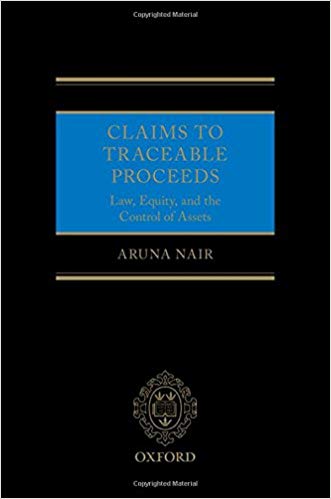 Claims To Traceable Proceeds Law Equity And The Control Of Assets Hardcover Aruna Nair