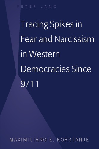 Tracing Spikes In Fear And Narcissism In Western Democracies Since 911 Maximiliano E Korstanje