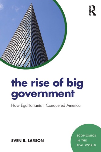 The Rise Of Big Government How Egalitarianism Conquered America First Edition Larson