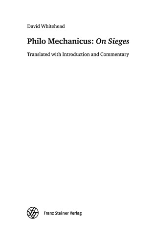 Philo Mechanicus On Sieges Translated With Introduction And Commentary Historia Einzelschriften 243 1st Edition David Whitehead