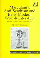 Masculinity Antisemitism And Early Modern English Literature From The Satanic To The Effeminate Jew Biberman