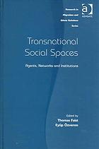 Transnational Social Spaces Agents Networks And Institutions Faist