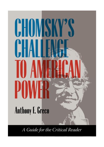 Chomskys Challenge To American Power A Guide For The Critical Reader Anthony F Greco