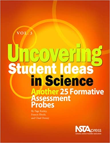 Uncovering Student Ideas In Science Volume 3 Another 25 Formative Assessment Probes Paperback Page Keeley