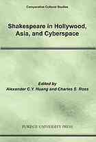 Shakespeare In Hollywood Asia And Cyberspace Huang Alexander Chengyuan Ross Eds