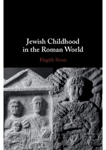 Jewish Childhood In The Roman World Hagith Sivan
