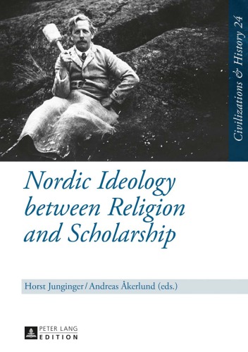 Nordic Ideology Between Religion And Scholarship Horst Junginger And Andreas Kerlund Eds