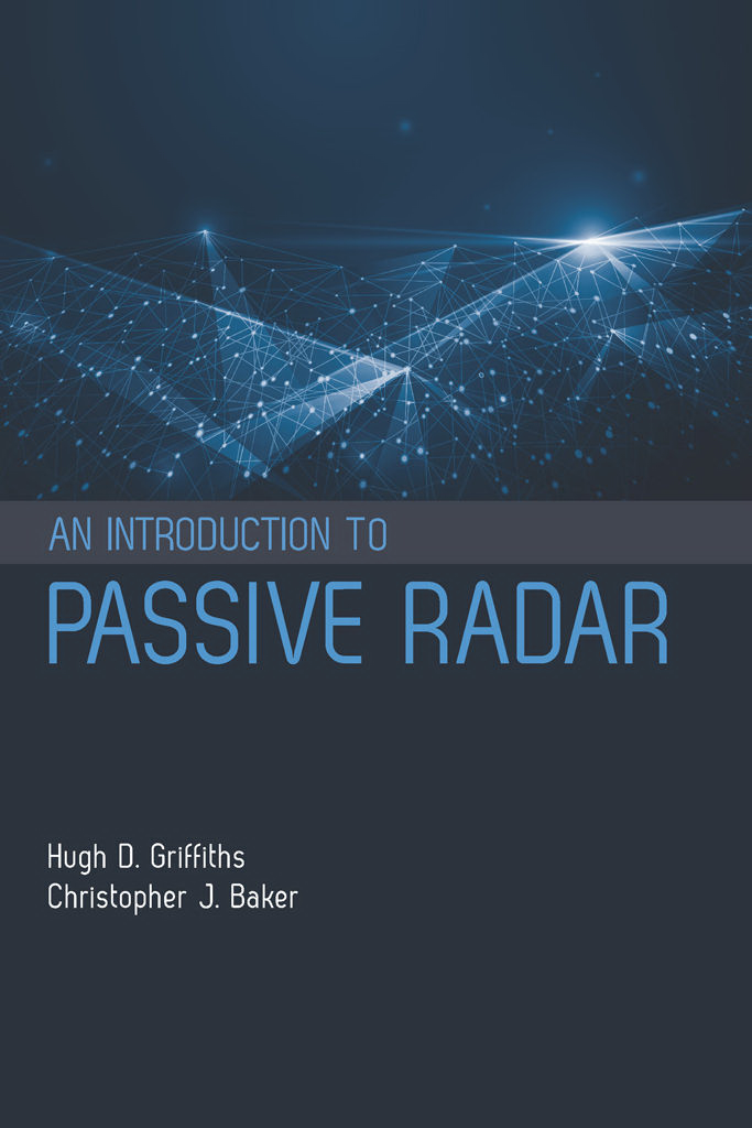 An Introduction To Passive Radar Hugh D Griffiths Christopher J Baker