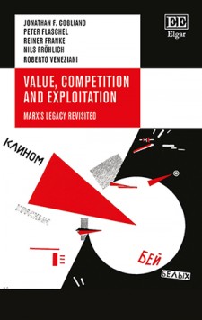Value Competition And Exploitation Marxs Legacy Revisited Jonathan F Cogliano