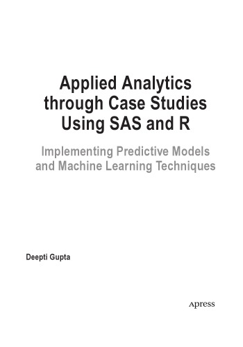 Applied Analytics Through Case Studies Using Sas And R Implementing Predictive Models And Machine Learning Techniques Deeptigupta