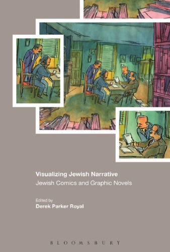 Visualizing Jewish Narrative Jewish Comics And Graphic Novels Derek Parker Royal Eds