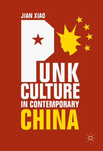 Punk Culture In Contemporary China Jian Xiao