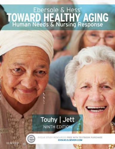 Ebersole Hess Toward Healthy Aging Human Needs And Nursing Response Theris A Touhy Kathleen F Jett