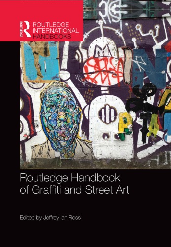 Routledge Handbook Of Graffiti And Street Art Jeffrey Ian Ross Ed
