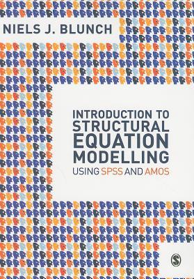 Introduction To Structural Equation Modelling Using Spss And Amos Niels J Blunch