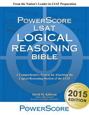 The Powerscore Lsat Logical Reasoning Bible David M Killoran
