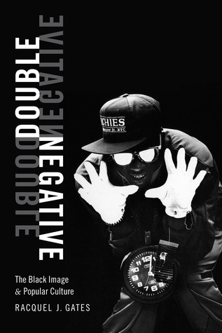 Double Negative The Black Image And Popular Culture Paperback Racquel Gates