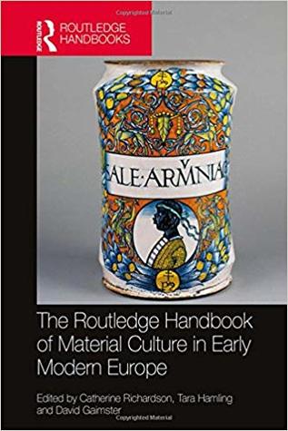 The Routledge Handbook Of Material Culture In Early Modern Europe Hardcover David Gaimster Tara Hamling
