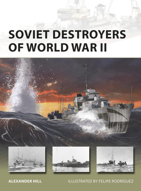 Soviet Destroyers Of World War Ii 1st Edition Hill Alexander