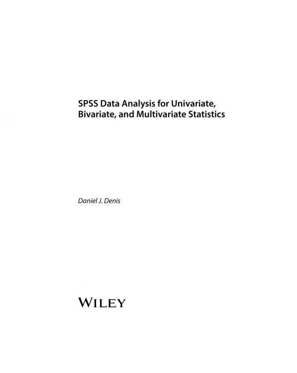 Spss Data Analysis For Univariate Bivariate And Multivariate Statistics Daniel J Denis