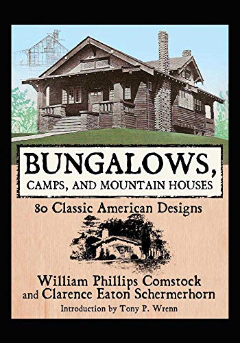 Bungalows Camps And Mountain Houses 80 Classic American Designs William Phillips Comstock
