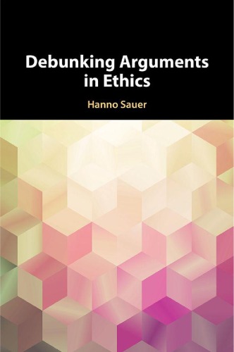 Debunking Arguments In Ethics Hanno Sauer