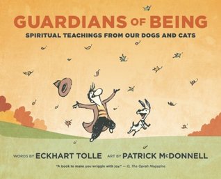 Guardians Of Being Spiritual Teachings From Our Dogs And Cats Eckhart Tolle Patrick Mcdonnell