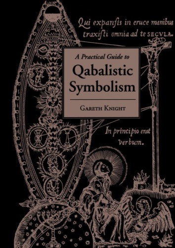 A Practical Guide To Qabalistic Symbolism Gareth Knight