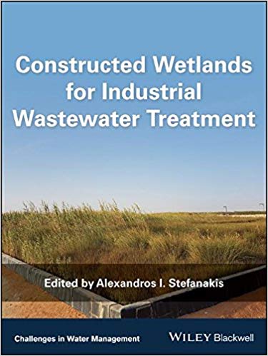 Constructed Wetlands For Industrial Wastewater Treatment Challenges In Water Management Series 1st Edition Alexandros I Stefanakis