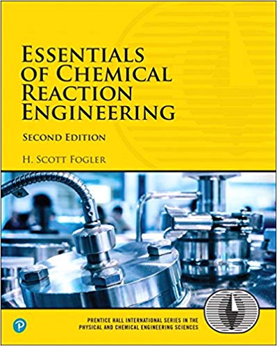 Essentials Of Chemical Reaction Engineering 2nd 2nd Edition H Scott Fogler