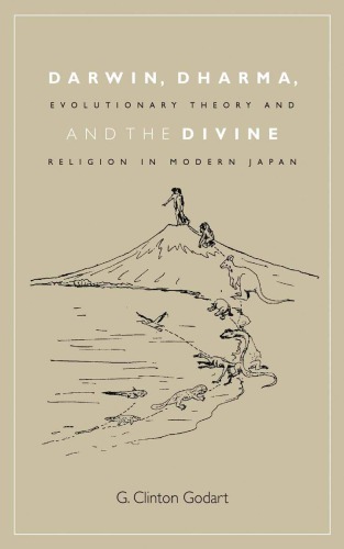 Darwin Dharma And The Divine Evolutionary Theory And Religion In Modern Japan G Clinton Godart