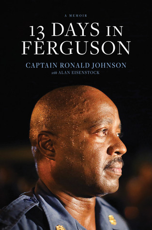 13 Days In Ferguson Ronald Johnson Alan Eisenstock