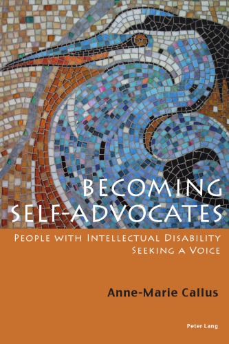 Becoming Selfadvocates People With Intellectual Disability Seeking A Voice Annemarie Callus