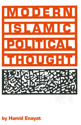 Modern Islamic Political Thought The Response Of The Sh And Sunn Muslims To The Twentieth Century Hardcover Hamid Enayat