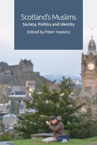 Scotlands Muslims Society Politics And Identity Peter Hopkins Ed